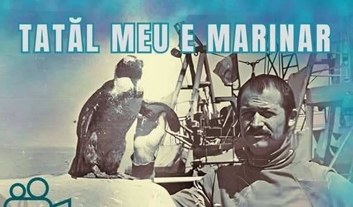 „Tatăl meu e marinar” ajunge pe marele ecran la Tulcea. Proiecție specială la Teatrul „Jean Bart”